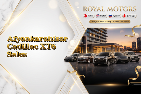 Afyonkarahisar Cadillac XT6 Sales