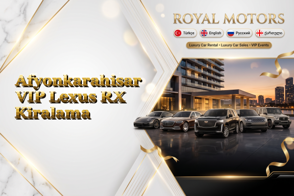 Afyonkarahisar VIP Lexus RX Kiralama