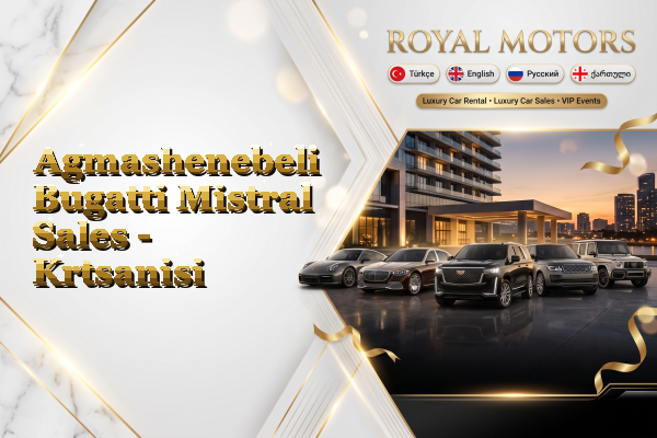 Agmashenebeli Bugatti Mistral Sales - Krtsanisi
