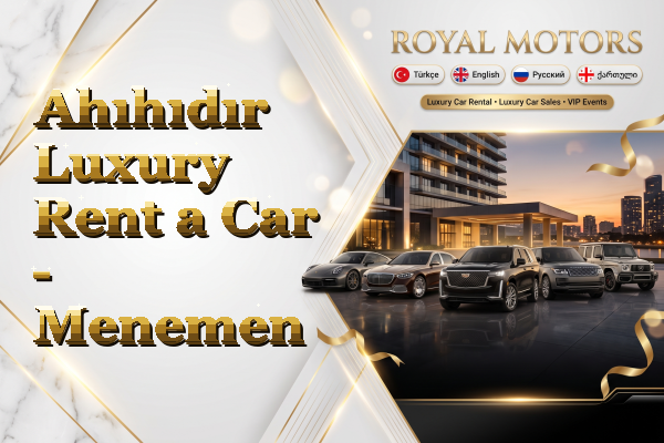 Ahıhıdır Luxury Rent a Car - Menemen