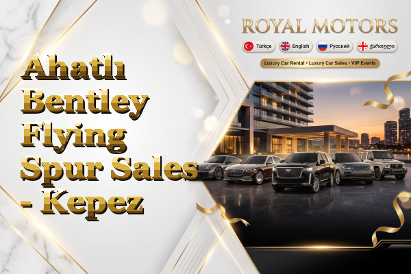 Ahatlı Bentley Flying Spur Sales - Kepez
