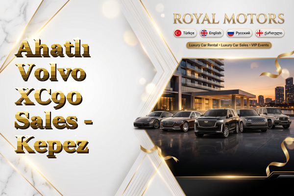 Ahatlı Volvo XC90 Sales - Kepez