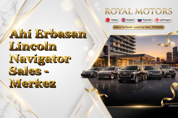 Ahi Erbasan Lincoln Navigator Sales - Merkez