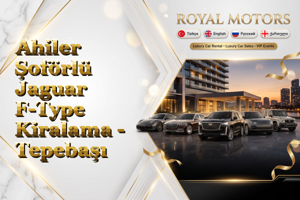 Ahiler Şoförlü Jaguar F-Type Kiralama - Tepebaşı
