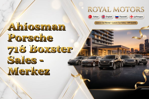 Ahiosman Porsche 718 Boxster Sales - Merkez