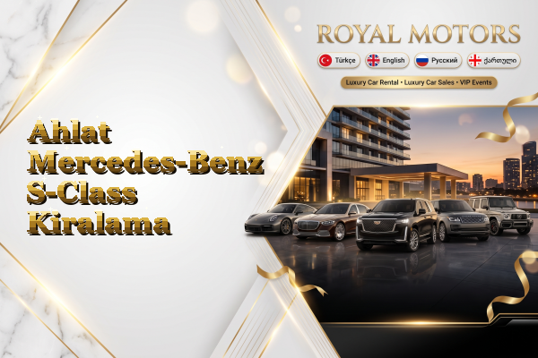 Ahlat Mercedes-Benz S-Class Kiralama