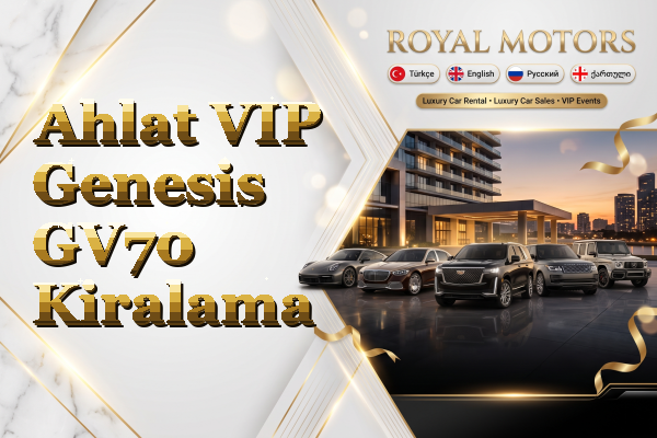 Ahlat VIP Genesis GV70 Kiralama