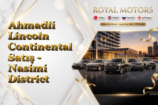 Ahmadli Lincoln Continental Satış - Nasimi District