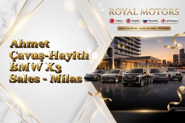 Ahmet Çavuş-Hayitlı BMW X3 Sales - Milas