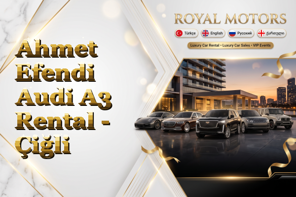 Ahmet Efendi Audi A3 Rental - Çiğli