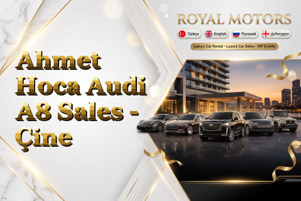 Ahmet Hoca Audi A8 Sales - Çine