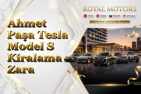 Ahmet Paşa Tesla Model S Kiralama - Zara