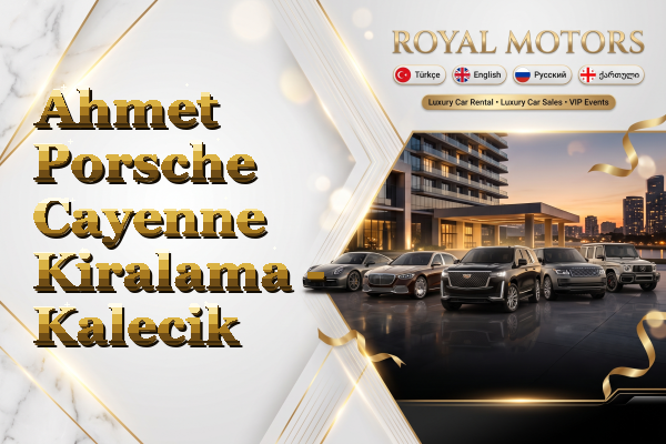 Ahmet Porsche Cayenne Kiralama - Kalecik