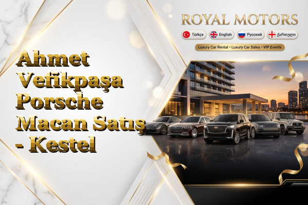 Ahmet Vefikpaşa Porsche Macan Satış - Kestel