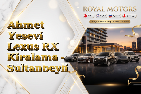 Ahmet Yesevi Lexus RX Kiralama - Sultanbeyli
