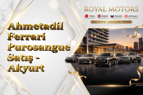 Ahmetadil Ferrari Purosangue Satış - Akyurt