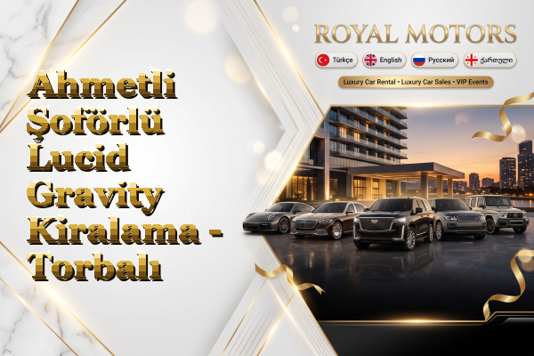 Ahmetli Şoförlü Lucid Gravity Kiralama - Torbalı