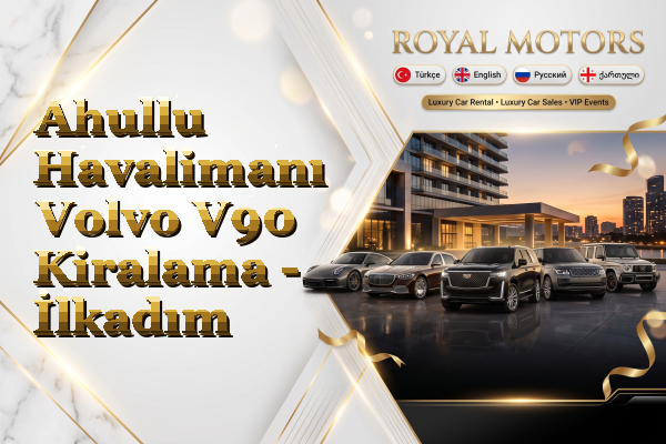 Ahullu Havalimanı Volvo V90 Kiralama - İlkadım