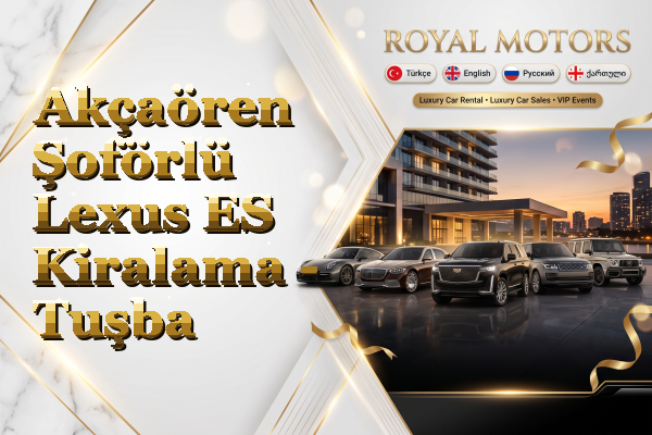 Akçaören Şoförlü Lexus ES Kiralama - Tuşba
