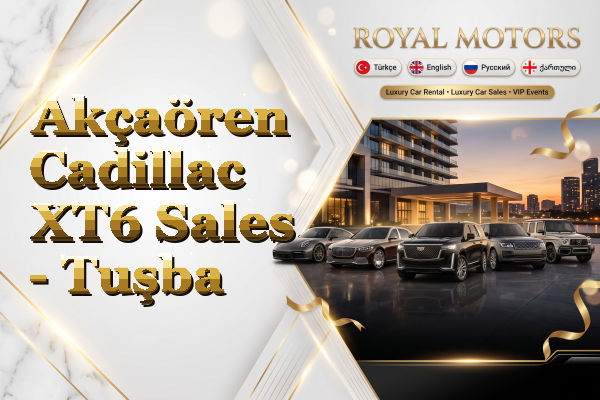 Akçaören Cadillac XT6 Sales - Tuşba