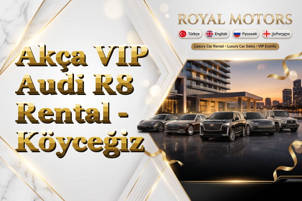 Akça VIP Audi R8 Rental - Köyceğiz
