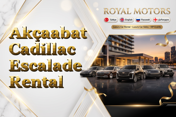 Akçaabat Cadillac Escalade Rental