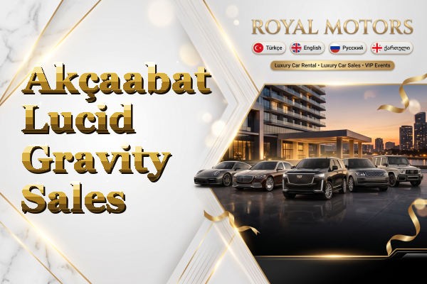Akçaabat Lucid Gravity Sales