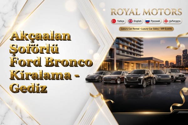 Akçaalan Şoförlü Ford Bronco Kiralama - Gediz