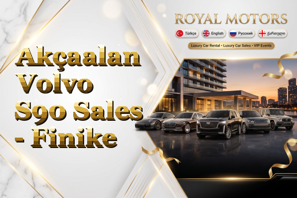 Akçaalan Volvo S90 Sales - Finike