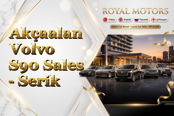 Akçaalan Volvo S90 Sales - Serik