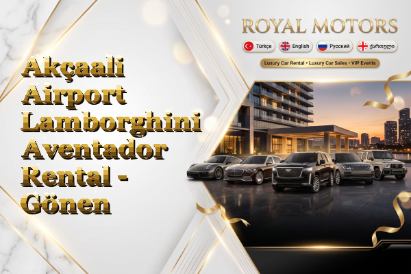 Akçaali Airport Lamborghini Aventador Rental - Gönen