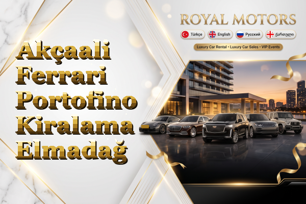 Akçaali Ferrari Portofino Kiralama - Elmadağ