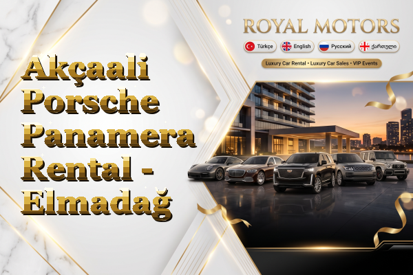 Akçaali Porsche Panamera Rental - Elmadağ