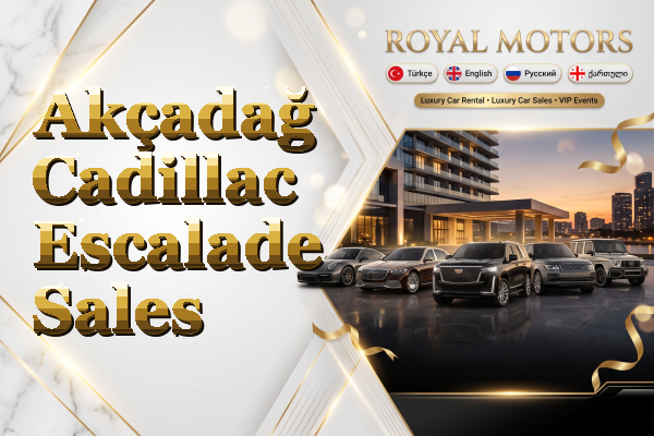 Akçadağ Cadillac Escalade Sales