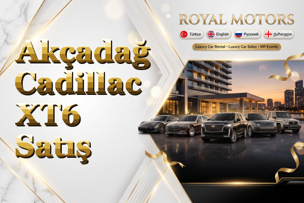 Akçadağ Cadillac XT6 Satış