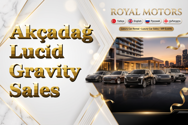 Akçadağ Lucid Gravity Sales