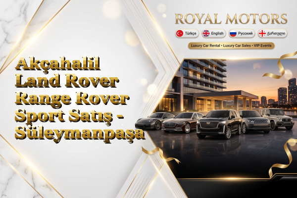 Akçahalil Land Rover Range Rover Sport Satış - Süleymanpaşa