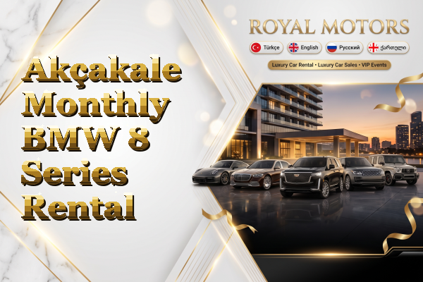 Akçakale Monthly BMW 8 Series Rental