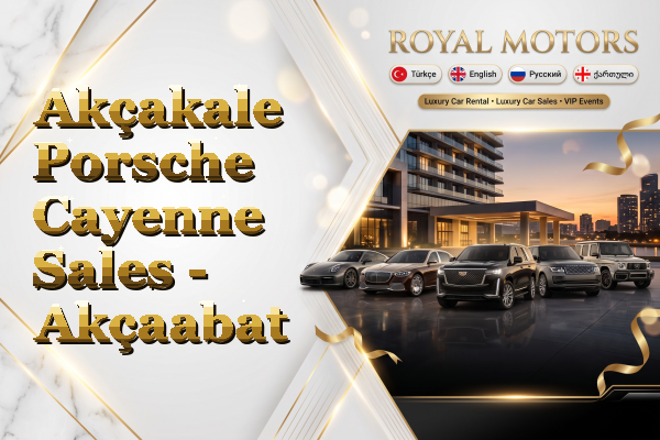 Akçakale Porsche Cayenne Sales - Akçaabat