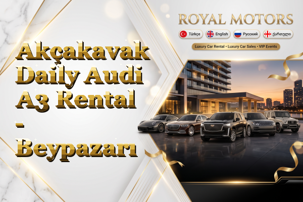 Akçakavak Daily Audi A3 Rental - Beypazarı