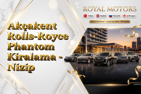 Akçakent Rolls-Royce Phantom Kiralama - Nizip