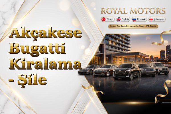 Akçakese Bugatti Kiralama - Şile