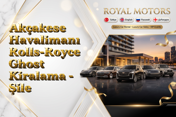Akçakese Havalimanı Rolls-Royce Ghost Kiralama - Şile