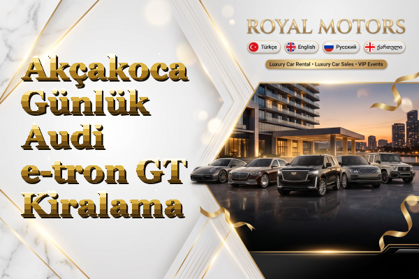Akçakoca Günlük Audi e-tron GT Kiralama