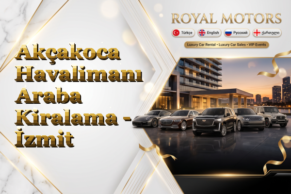 Akçakoca Havalimanı Araba Kiralama - İzmit