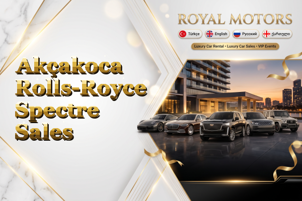 Akçakoca Rolls-Royce Spectre Sales