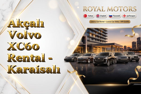 Akçalı Volvo XC60 Rental - Karaisalı