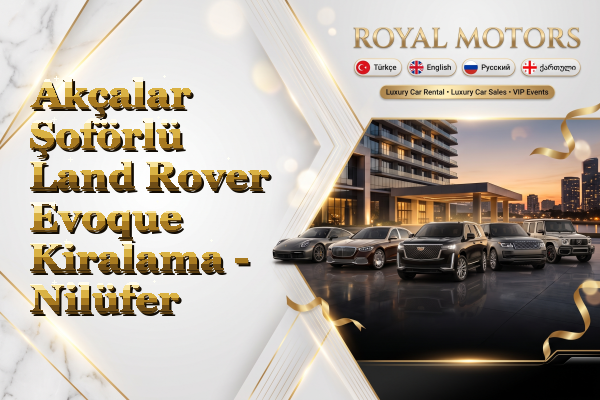 Akçalar Şoförlü Land Rover Evoque Kiralama - Nilüfer