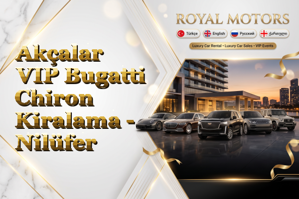 Akçalar VIP Bugatti Chiron Kiralama - Nilüfer