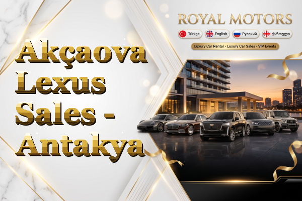 Akçaova Lexus Sales - Antakya